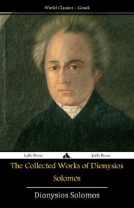 Title: The Collected Works of Dionysios Solomos, Author: Dionysios Solomos