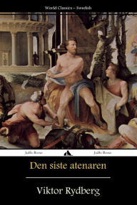 Title: Den siste atenaren, Author: Viktor Rydberg