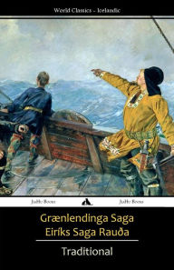 Title: Grï¿½nlendinga Saga/Eirï¿½ks Saga Rauï¿½a, Author: Traditional