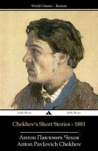 Title: Chekhov's Short Stories - 1881, Author: Anton Chekhov