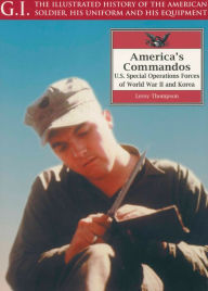 Title: America's Commandos: U.S. Special Operations Forces of World War II and Korea, Author: Leroy Thompson