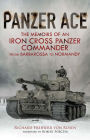 Panzer Ace: The Memoirs of an Iron Cross Panzer Commander from Barbarossa to Normandy