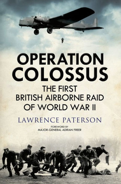 Operation Colossus: The First British Airborne Raid of World War II
