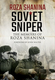 Title: Soviet Sniper: The Memoirs of Roza Shanina, Author: Roza Shanina