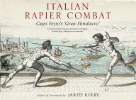 Italian Rapier Combat: Capo Ferro's 'Grand Simulacro'