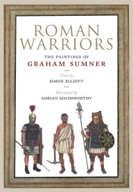 Free download of bookworm for android Roman Warriors: The Paintings of Graham Sumner (English literature)  9781784387198 by Graham Sumner, Simon Elliott, Graham Sumner, Simon Elliott