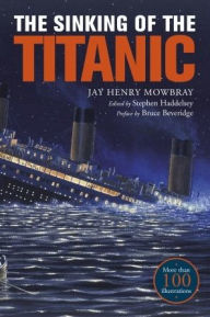 Title: The Sinking of the Titanic: Eyewitness Accounts from Survivors, Author: Jay Henry Mowbray