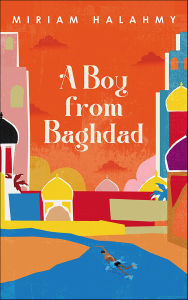 Title: A Boy from Baghdad, Author: Miriam Halahmy