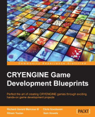 Title: CRYENGINE Game Development Blueprints, Author: Richard Gerard Marcoux III