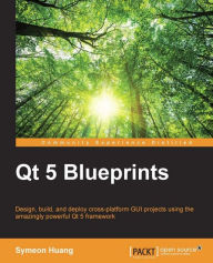 Title: Qt 5 Blueprints, Author: Symeon Huang
