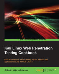Title: Kali Linux Web Penetration Testing Cookbook, Author: Gilberto Najera-Gutierrez