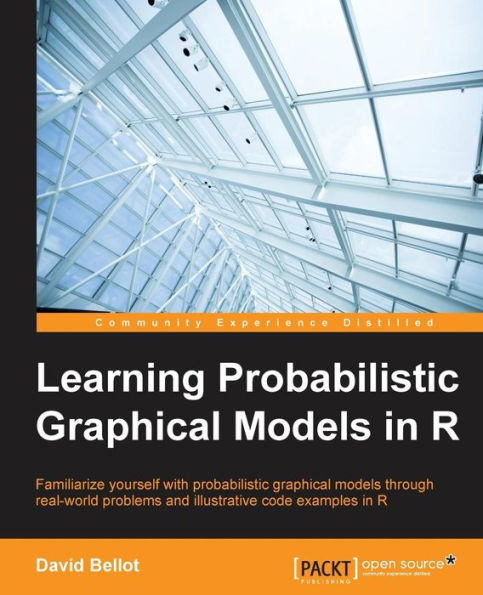 Learning Probabilistic Graphical Models R