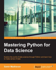 Title: Mastering Python for Data Science, Author: Samir Madhavan