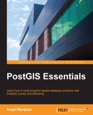 Title: PostGIS Essentials, Author: Angel Marquez