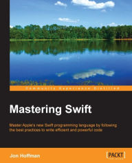 Title: Mastering Swift, Author: Jon Hoffman