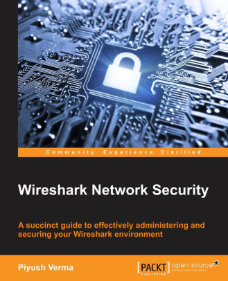 Wireshark Network Security By Piyush Verma Paperback Barnes