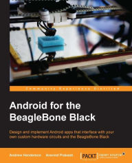 Title: Android for the BeagleBone Black, Author: Andrew Henderson