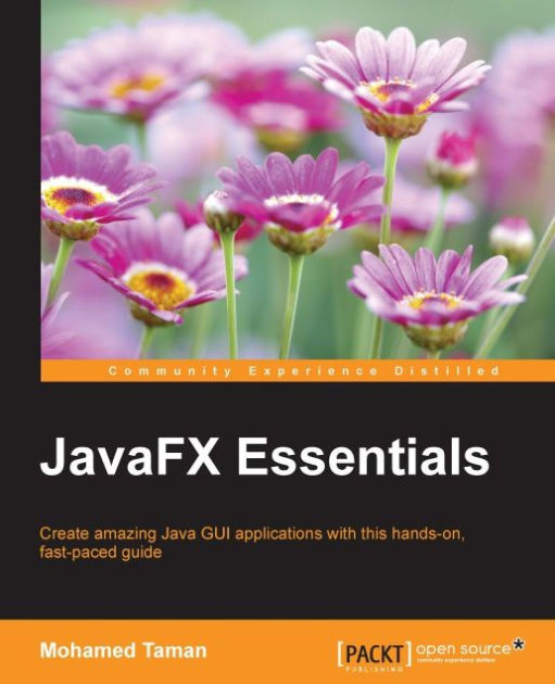 JavaFX Essentials: Create amazing Java GUI applications with this hands ...