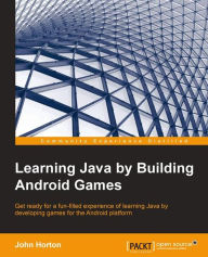 Title: Learning Java by Building Android Games, Author: John Horton