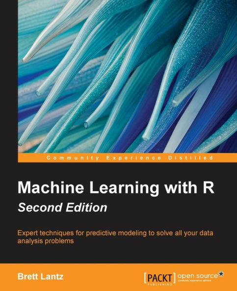 Machine Learning with R - Second Edition / Edition 2