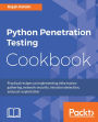 Python Penetration Testing Cookbook: Over 50+ hands-on recipes to help you pen test networks using Python, discover vulnerabilities, and find a recovery path