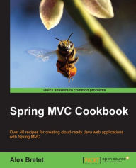 Title: Spring MVC Cookbook, Author: Alex Bretet