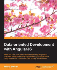 Title: Data-oriented Development with AngularJS, Author: Manoj Waikar
