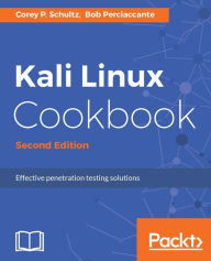 Title: Kali Linux Cookbook - Second Edition, Author: Sveta B