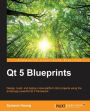 Qt 5 Blueprints: Design, build, and deploy cross-platform GUI projects using the amazingly powerful Qt 5 framework