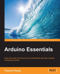 Title: Arduino Essentials, Author: Francis Perea