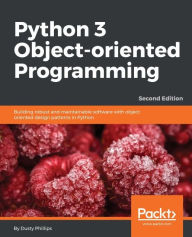 Title: Python 3 Object-oriented Programming - Second Edition, Author: Dusty Phillips