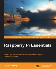 Title: Raspberry Pi Essentials, Author: Jack Creasey