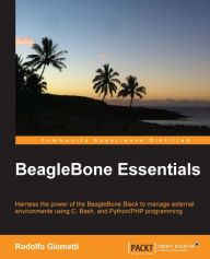 Title: BeagleBone Essentials, Author: Rodolfo Giometti