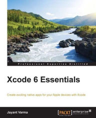 Title: Xcode 6 Essentials, Author: Jayant Varma