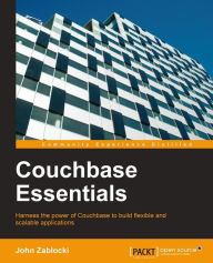 Title: Couchbase Essentials, Author: John Zablocki