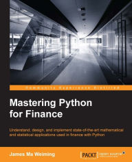 Title: Mastering Python for Finance, Author: James Ma Weiming