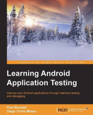 Title: Learning Android Application Testing, Author: Paul Blundell
