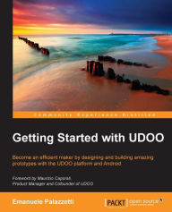 Title: Getting Started with UDOO, Author: Emanuele Palazzetti