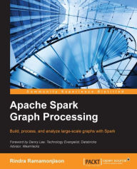 Title: Apache Spark Graph Processing, Author: Rindra Ramamonjison