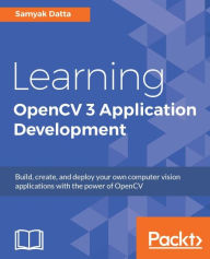 Title: Learning OpenCV 3 Application Development, Author: Samyak Datta