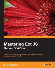 Title: Mastering Ext JS - Second Edition, Author: Loiane Groner
