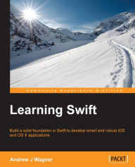 Title: Learning Swift, Author: Andrew J Wagner