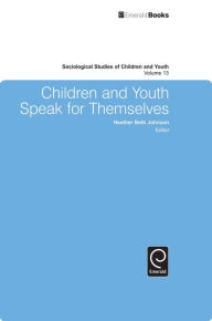 Title: Children and Youth Speak for Themselves, Author: Heather Beth Johnson