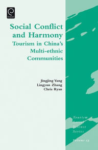 Title: Social Conflict and Harmony: Tourism in China's Multi-ethnic Communities, Author: Jingjing Yang