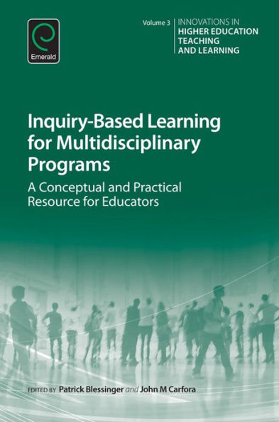 Inquiry-Based Learning for Multidisciplinary Programs: A Conceptual and Practical Resource for Educators