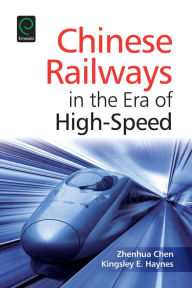 Title: Chinese Railways in the Era of High Speed, Author: Zhenhua Chen