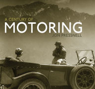 Title: A Century of Motoring, Author: Jon Pressnell