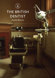 Title: The British Dentist, Author: Rachel Bairsto