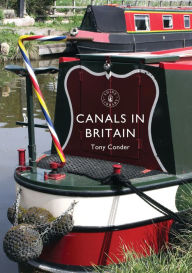 Title: Canals in Britain, Author: Tony Conder
