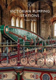 Title: Victorian Pumping Stations, Author: Trevor Yorke